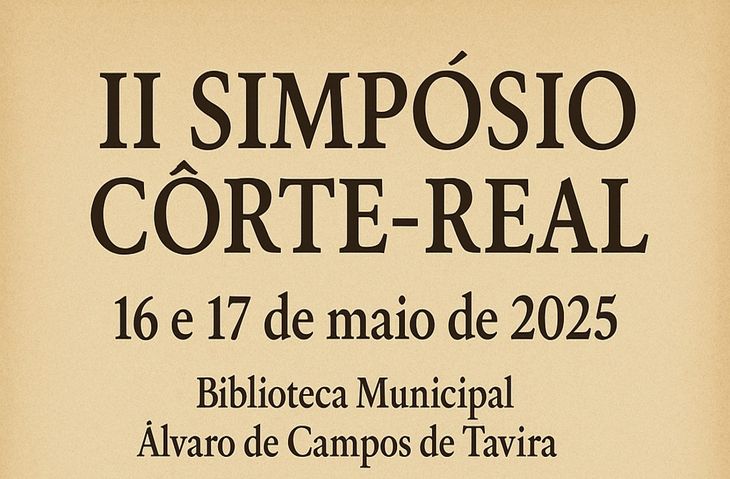 II Simpósio Côrte-Real em Tavira: Uma Homenagem aos Navegadores Portugueses